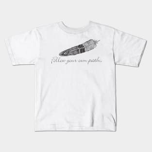 Follow your own path Feather Drawing Kids T-Shirt